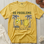 99 Problems T-Shirt