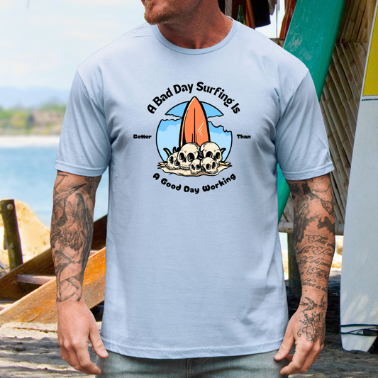 A Bad Day Surfing T-Shirt