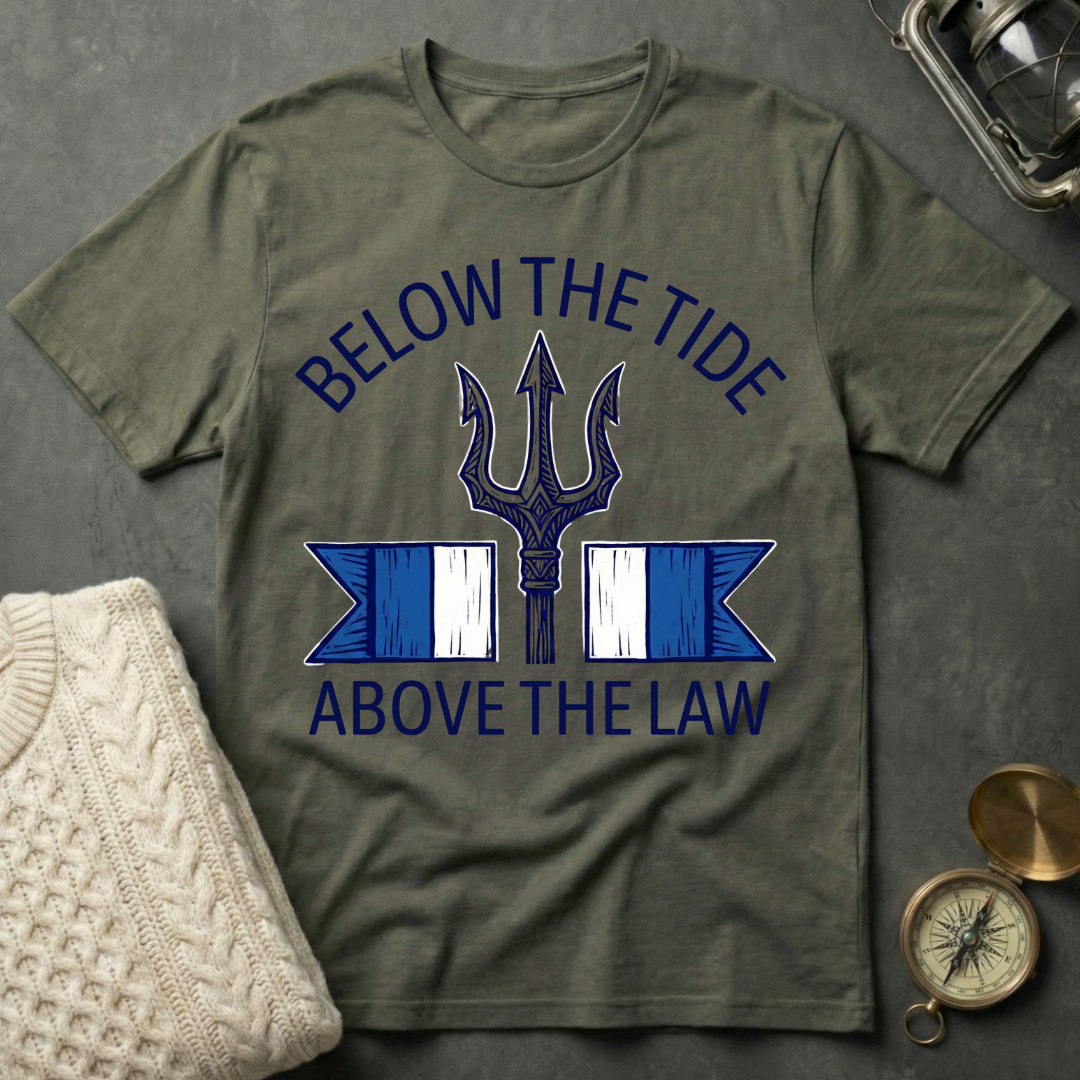 Below the Tide · Above the Law T-Shirt