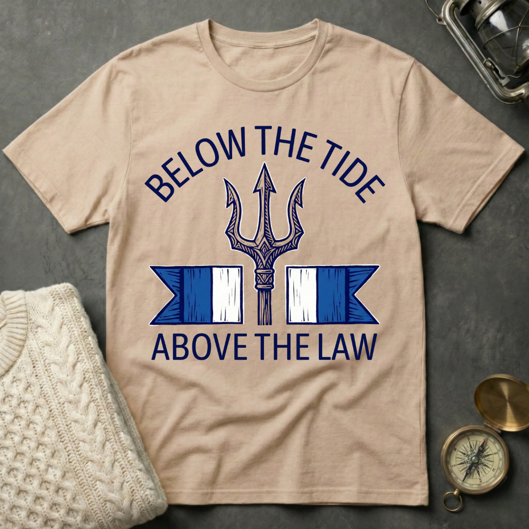 Below the Tide · Above the Law T-Shirt