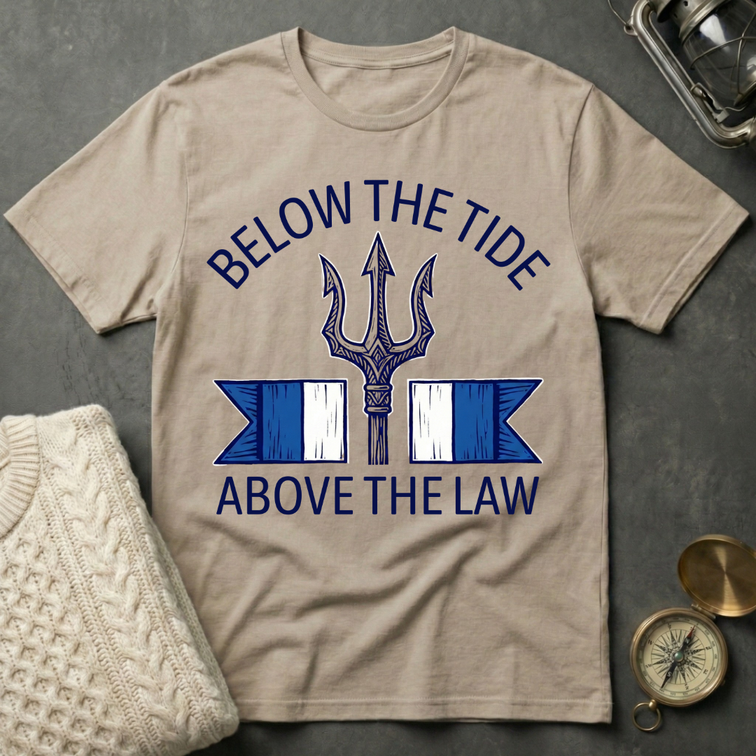 Below the Tide · Above the Law T-Shirt