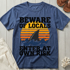 Beware of Locals T-Shirt