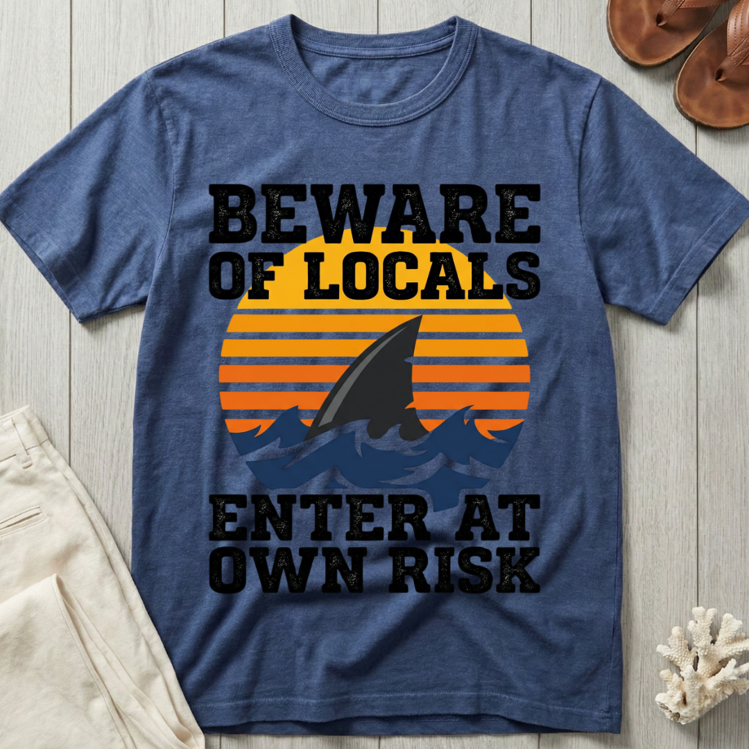 Beware of Locals T-Shirt
