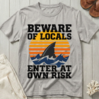 Beware of Locals T-Shirt