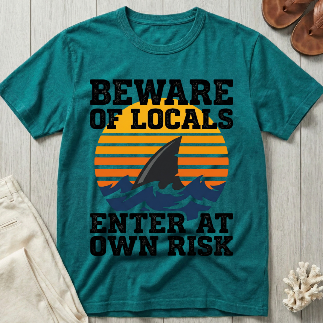 Beware of Locals T-Shirt