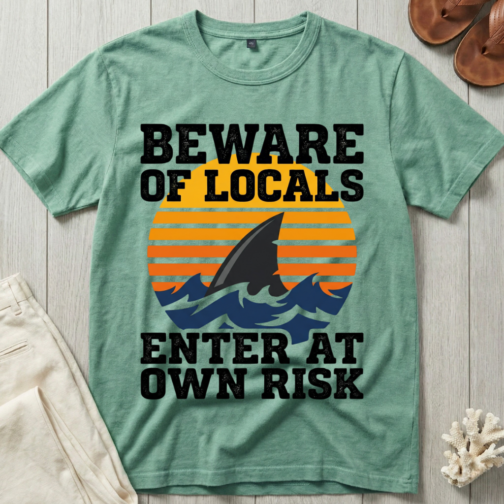 Beware of Locals T-Shirt