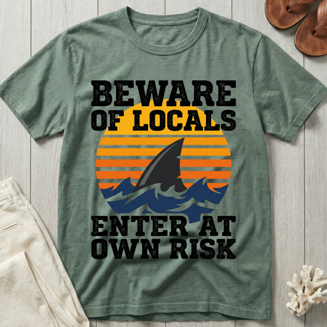 Beware of Locals T-Shirt