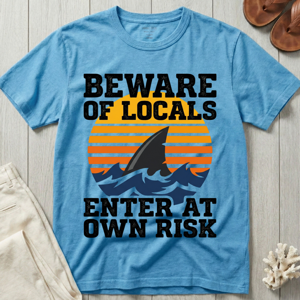 Beware of Locals T-Shirt