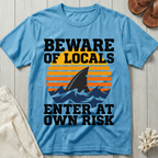 Beware of Locals T-Shirt