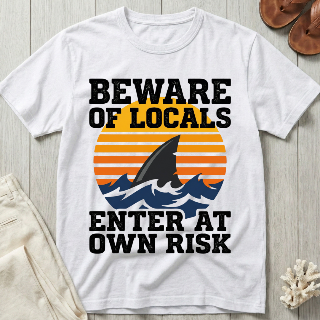 Beware of Locals T-Shirt