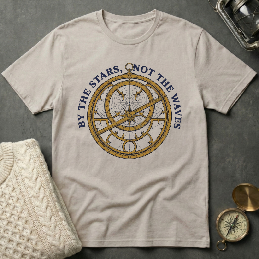 By the Stars, Not the Waves T-Shirt