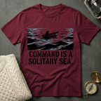 Command is a Solitary Sea T-Shirt