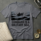 Command is a Solitary Sea T-Shirt