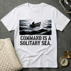 Command is a Solitary Sea T-Shirt