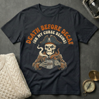 Death Before Decaf T-Shirt