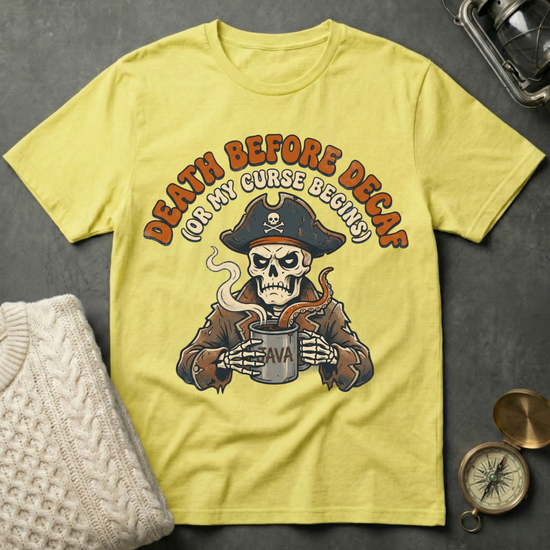 Death Before Decaf T-Shirt
