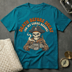 Death Before Decaf T-Shirt