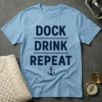 Dock · Drink · Repeat T-Shirt