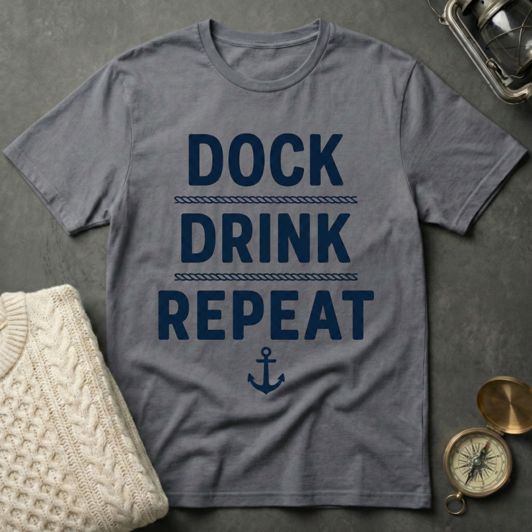 Dock · Drink · Repeat T-Shirt