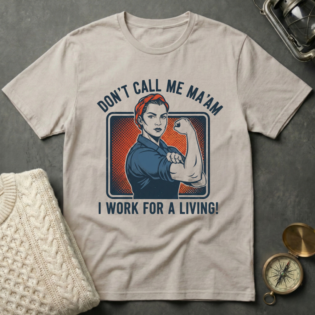 Don't Call Me Ma'am T-Shirt