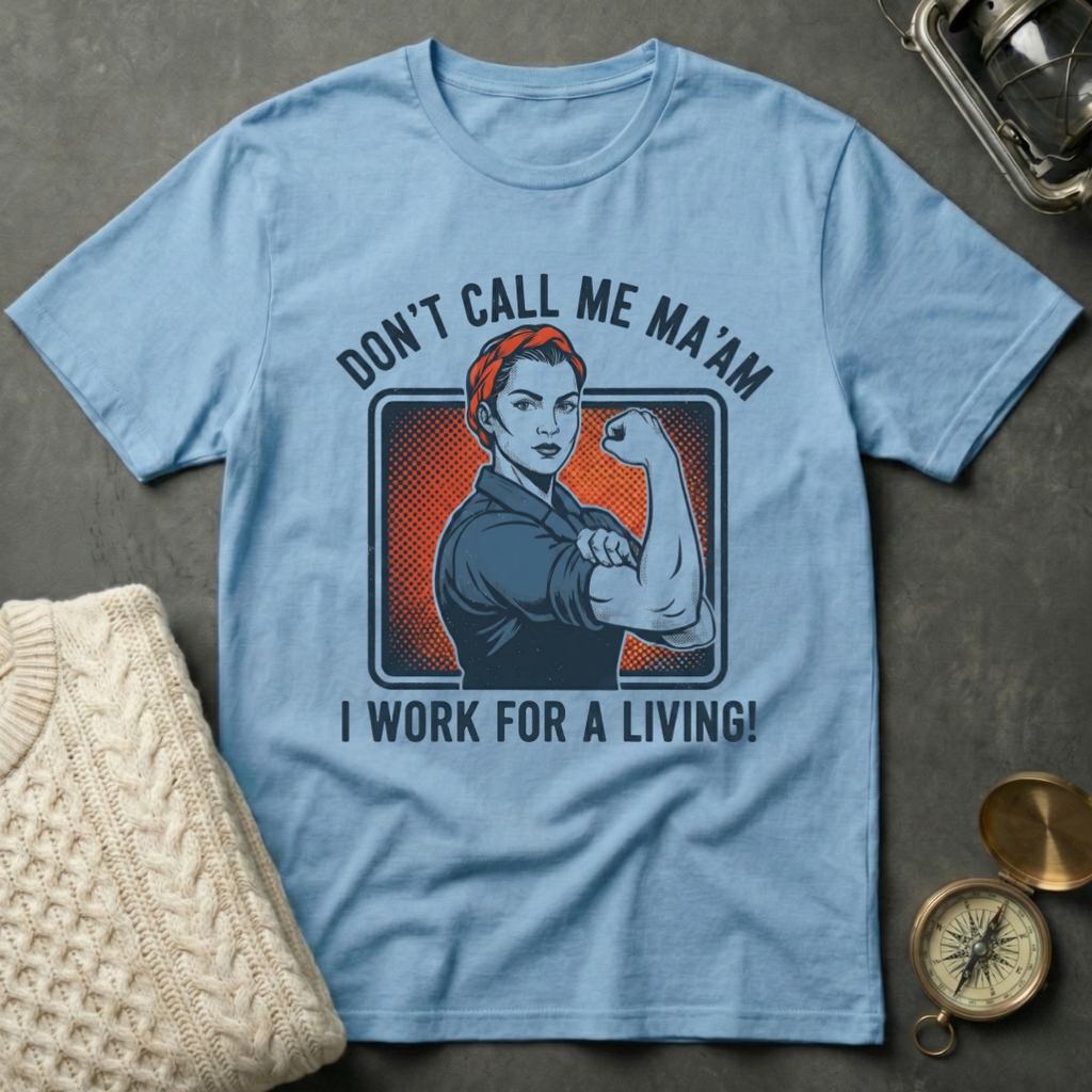 Don't Call Me Ma'am T-Shirt