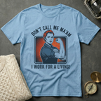 Don't Call Me Ma'am T-Shirt