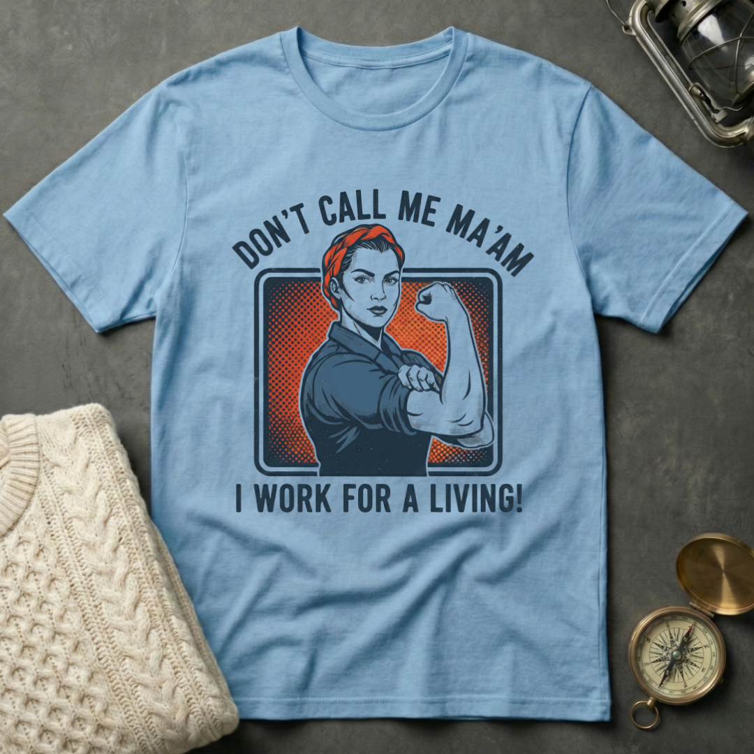 Don't Call Me Ma'am T-Shirt