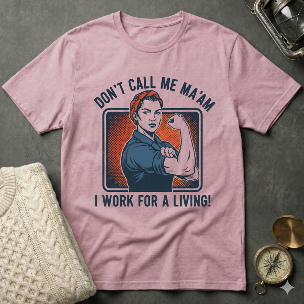 Don't Call Me Ma'am T-Shirt