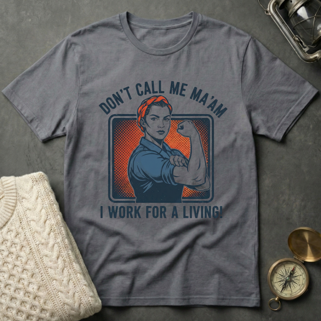 Don't Call Me Ma'am T-Shirt
