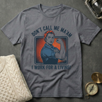Don't Call Me Ma'am T-Shirt