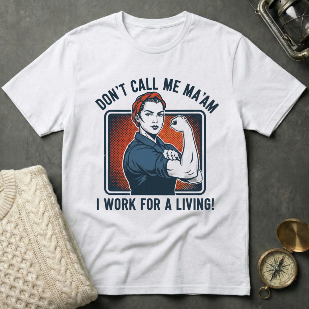 Don't Call Me Ma'am T-Shirt