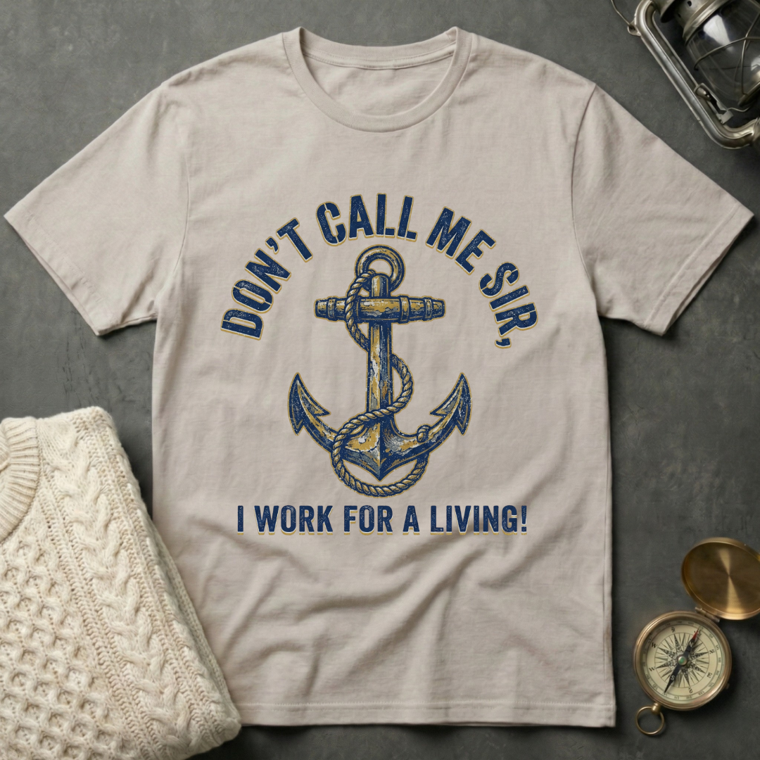 Don't Call Me Sir T-Shirt