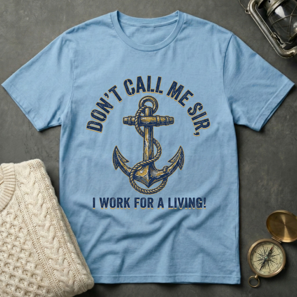 Don't Call Me Sir T-Shirt
