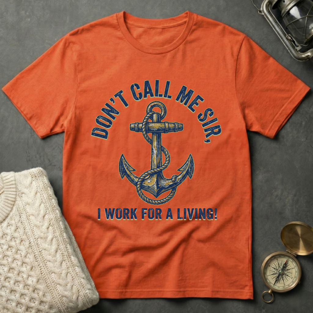 Don't Call Me Sir T-Shirt
