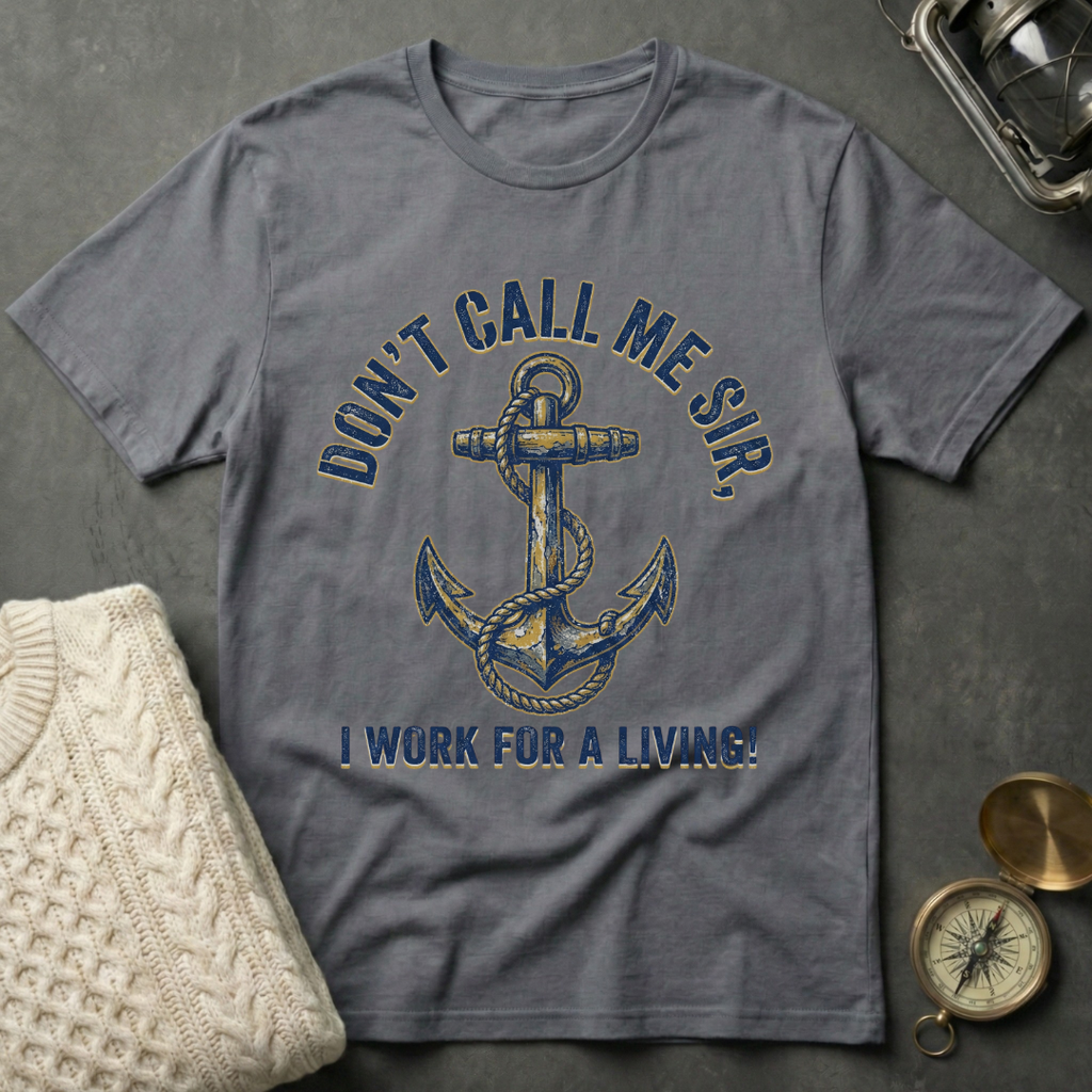 Don't Call Me Sir T-Shirt