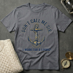 Don't Call Me Sir T-Shirt