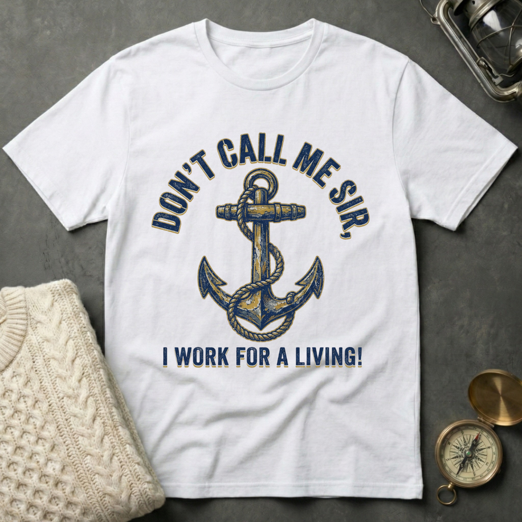 Don't Call Me Sir T-Shirt