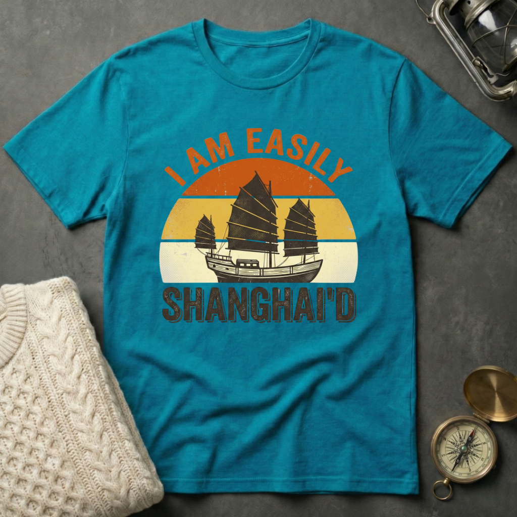 I Am Easily Shanghai'd - Distressed Retro T-Shirt
