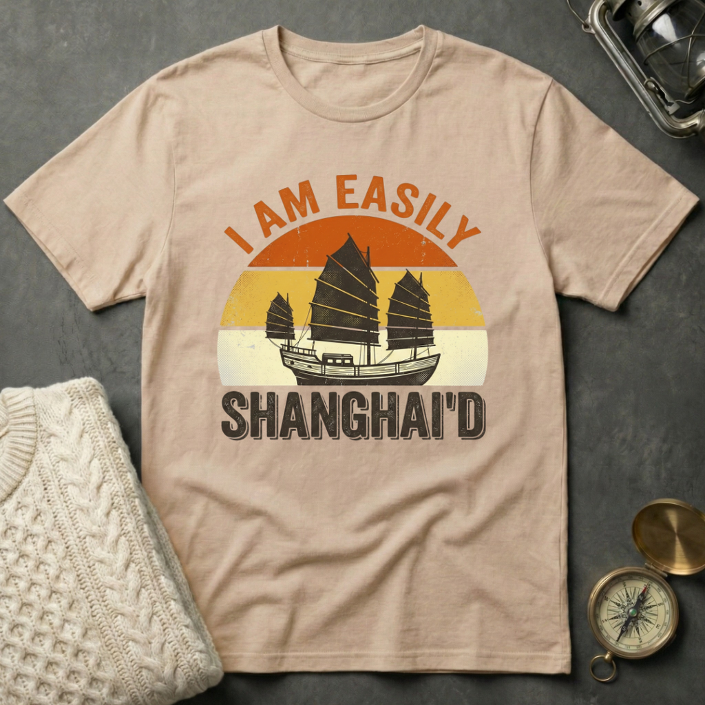 I Am Easily Shanghai'd - Distressed Retro T-Shirt