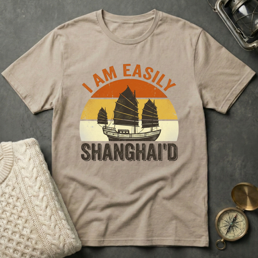I Am Easily Shanghai'd - Distressed Retro T-Shirt