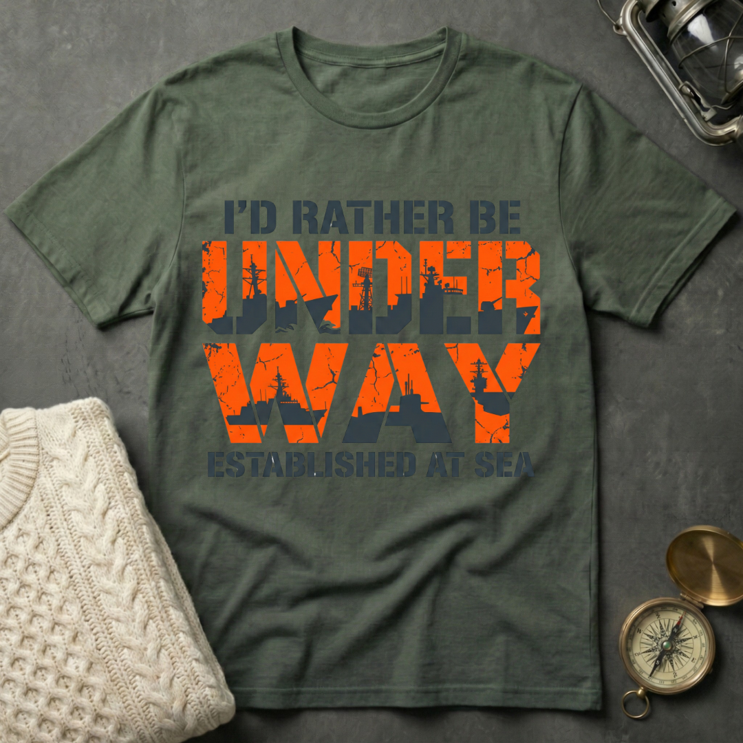 I'd Rather Be Underway - Bold T-Shirt