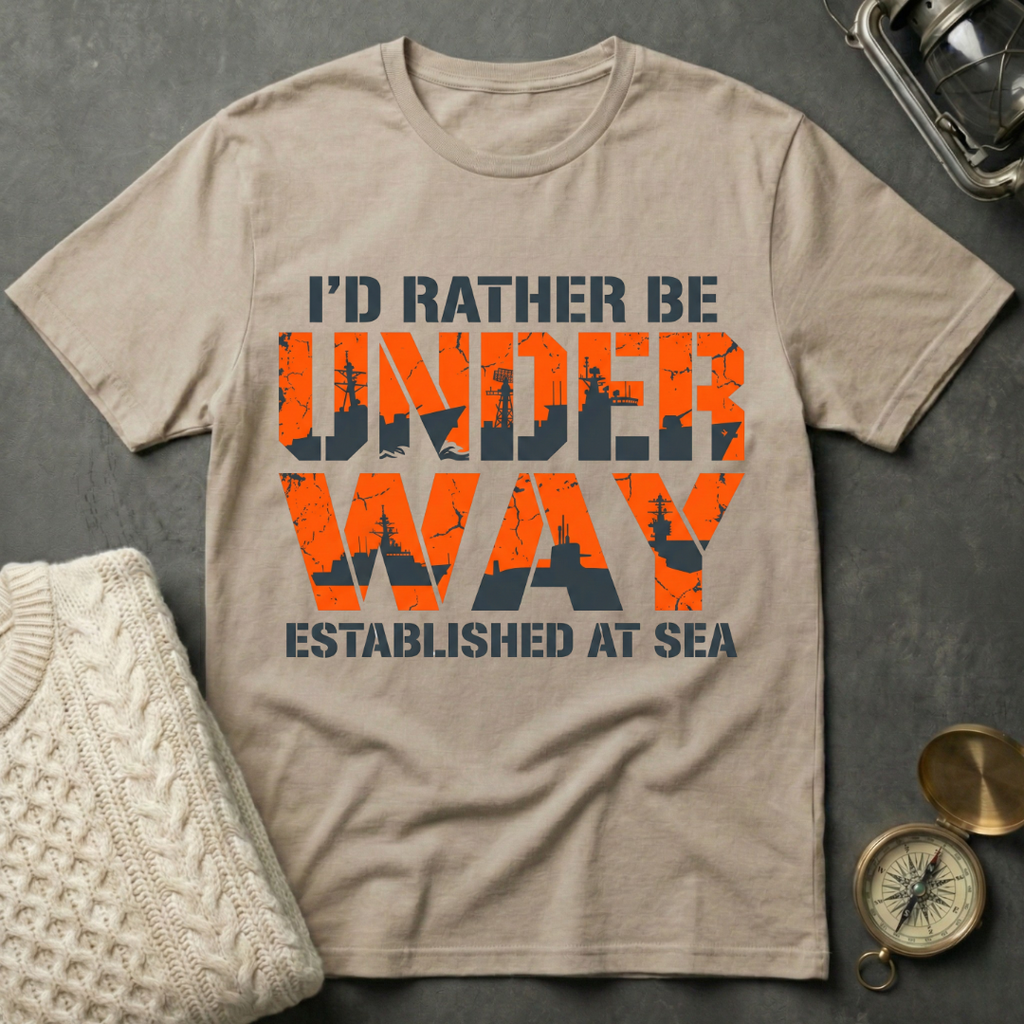 I'd Rather Be Underway - Bold T-Shirt