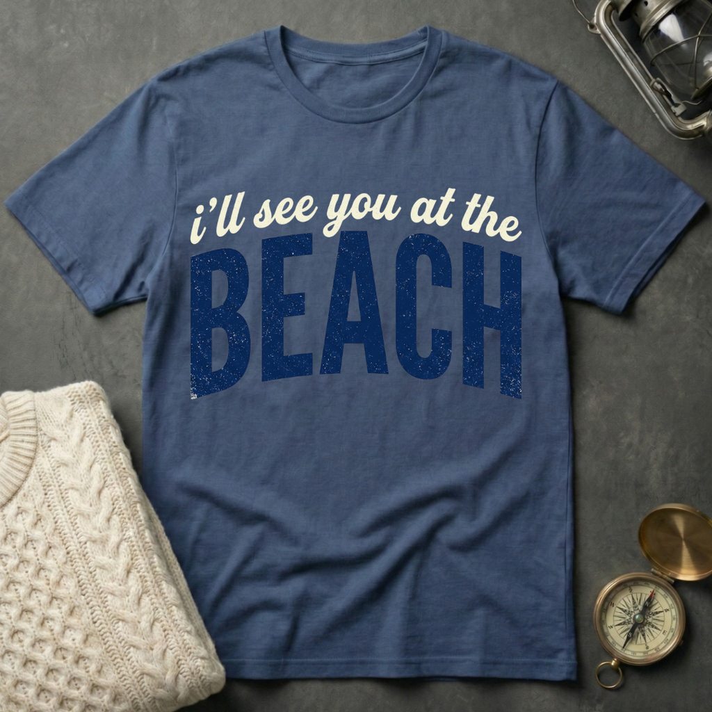 I'll See You At The Beach T-Shirt