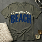 I'll See You At The Beach T-Shirt