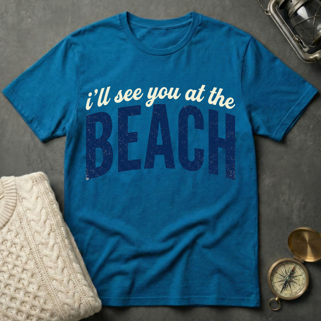 I'll See You At The Beach T-Shirt