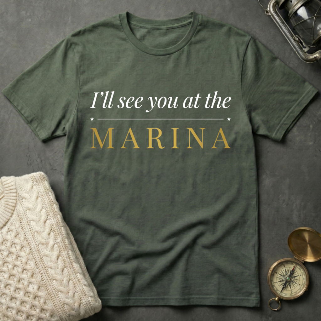 I'll See You At The Marina T-Shirt