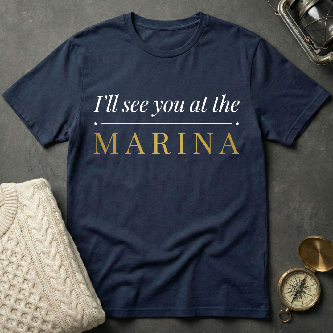 I'll See You At The Marina T-Shirt