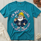 I'm Not Yelling T-Shirt