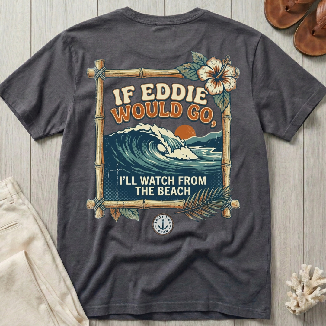 If Eddie Would Go - Surf Poster T-Shirt