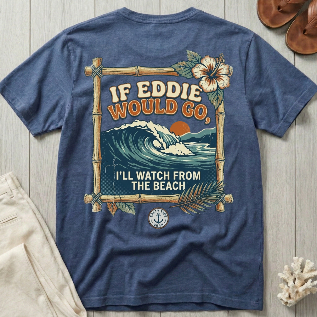 If Eddie Would Go - Surf Poster T-Shirt